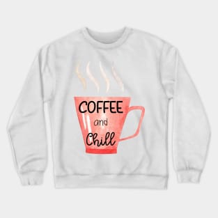 Coffee and Chill Crewneck Sweatshirt